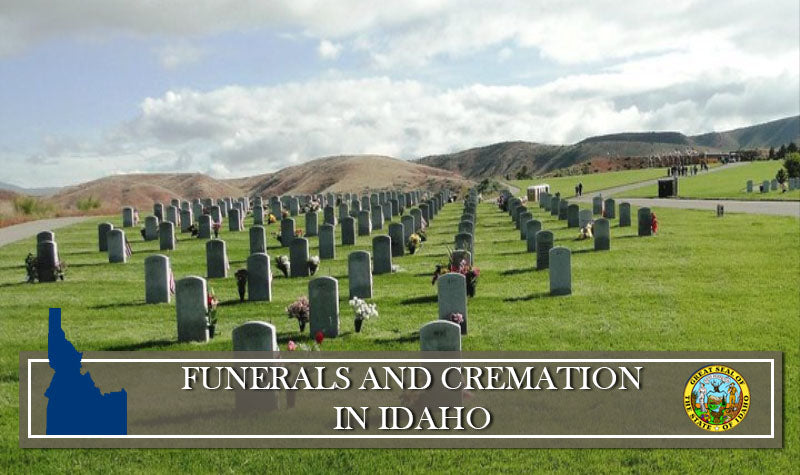 Laws and Regulations on Funerals and Cremation in Idaho
