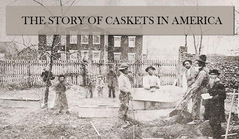 The Story of Caskets in America